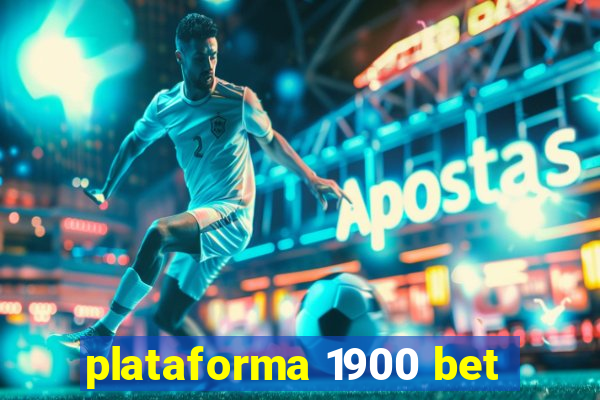 plataforma 1900 bet